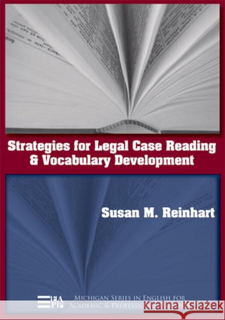Strategies for Legal Case Reading and Vocabulary Development Susan M. Reinhart 9780472032020 University of Michigan Press
