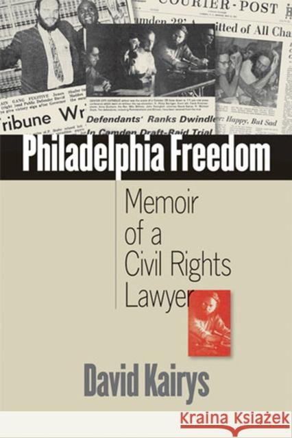 Philadelphia Freedom: Memoir of a Civil Rights Lawyer Kairys, David 9780472033102 University of Michigan Press
