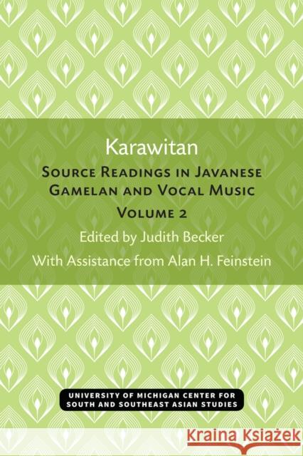 Karawitan: Source Readings in Javanese Gamelan and Vocal Music, Volume 2 Volume 2 Becker, Judith 9780472038190