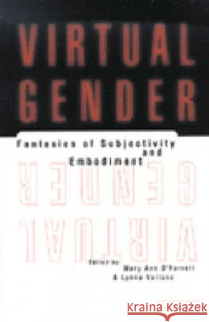 Virtual Gender: Fantasies of Subjectivity and Embodiment O'Farrell, Mary Ann 9780472067084 University of Michigan Press