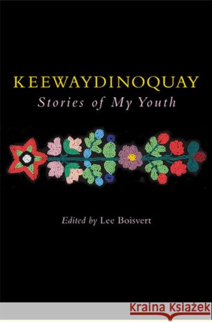 Keewaydinoquay, Stories from My Youth Keewaydinoquay                           Lee Boisvert 9780472069200 University of Michigan Press