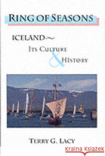 Ring of Seasons: Iceland--Its Culture and History Terry G. Lacy 9780472086610 University of Michigan Press