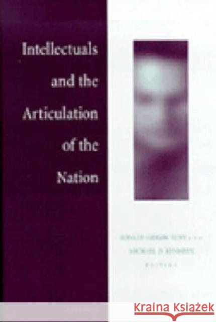 Intellectuals and the Articulation of the Nation Ronald Grigor Suny Michael D. Kennedy 9780472088287 University of Michigan Press
