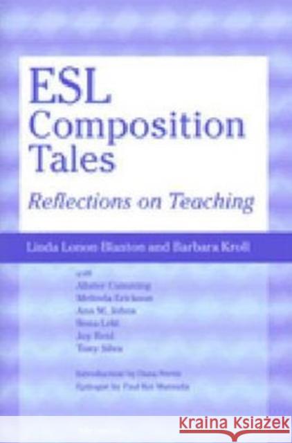 ESL Composition Tales: Reflections on Teaching Blanton, Linda Lonon 9780472088911 University of Michigan Press