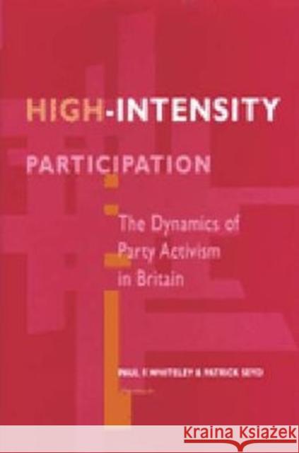 High-Intensity Participation: The Dynamics of Party Activism in Britain Whiteley, Paul 9780472106202