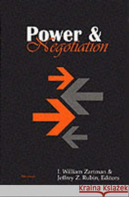 Power and Negotiation I. William Zartman Jeffrey Z. Rubin 9780472110797 University of Michigan Press