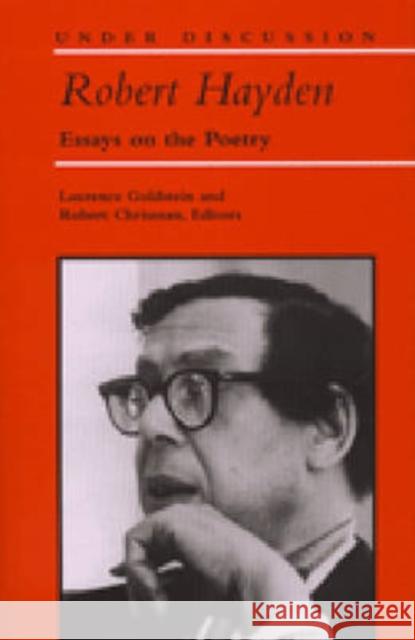 Robert Hayden: Essays on the Poetry Laurence Goldstein Robert Chrisman 9780472112333