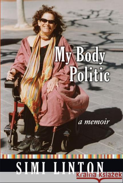 My Body Politic: A Memoir Linton, Simi 9780472115396 University of Michigan Press
