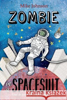 Zombie in a Spacesuit Mike Johnson 9780473422394