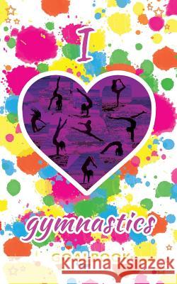 I Love Gymnastics Goalbook (white/splotches cover #2): WAG junior Dream Co Publishing 9780473482022 Dream Co Publishing