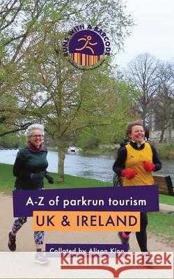 A-Z of parkrun Tourism UK & Ireland Alison King 9780473573782 Runs with a Barcode