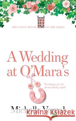 A Wedding at O'Mara's Michelle Vernal 9780473586416 MLV Publishing Limited
