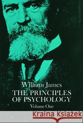 The Principles of Psychology, Vol. 1: Volume 1 James, William 9780486203812 Dover Publications