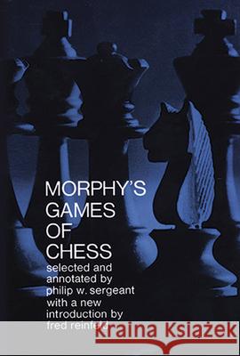 Morphy's Games of Chess Sergeant, Philip 9780486203867