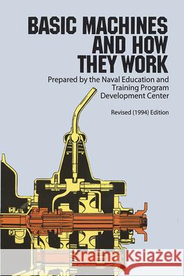 Basic Machines and How They Work U S Navy                                 Bureau Of Naval Person U United States 9780486217093 Dover Publications