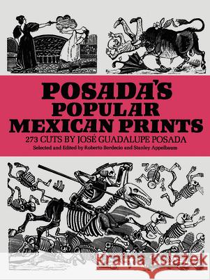 Posada's Popular Mexican Prints Jose Guadalupe Posada 9780486228549 Dover Publications