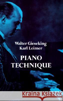 Piano Technique Walter Gieseking Karl Leimer Gieseking 9780486228679 Dover Publications