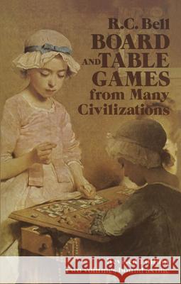 Board and Table Games from Many Civilizations R. C. Bell 9780486238555 Dover Publications