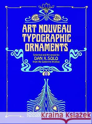 Art Nouveau Typographic Ornaments Dan X. Solo 9780486243665 Dover Publications