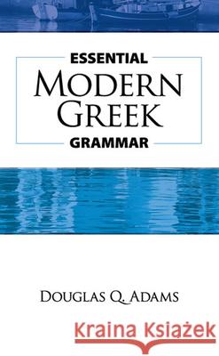 Essential Modern Greek Grammar Douglas Q. Adams 9780486251332 Dover Publications Inc.