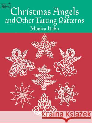 Christmas Angels and Other Tatting Patterns Hahn, Monica 9780486260761 Dover Publications