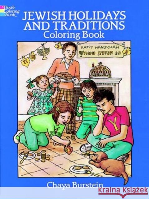 Jewish Holidays and Traditions Coloring Book Burstein, Chaya 9780486263229 Dover Publications