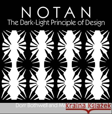 Notan: The Dark-Light Principle of Design Bothwell, Dorr 9780486268569 Dover Publications