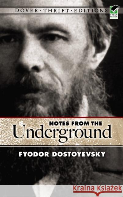 Notes from the Underground Fyodor M. Dostoevsky Fyodor Dostoyevsky 9780486270531 Dover Publications Inc.