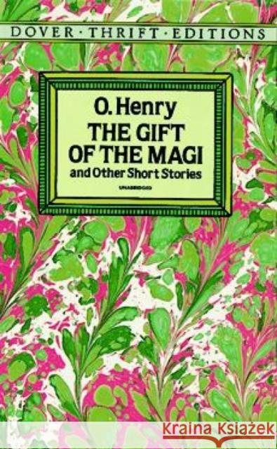 The Gift of the Magi and Other Short Stories O. Henry 9780486270616 Dover Publications