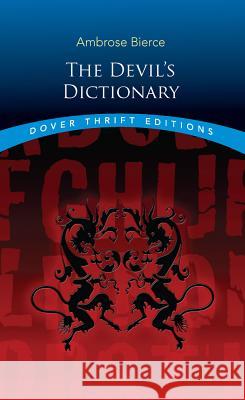 The Devil's Dictionary Ambrose Bierce Ambrose Bierce 9780486275420 Dover Publications