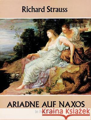 Ariadne Auf Naxos in Full Score Richard Strauss Richard Strauss 9780486275604 Dover Publications