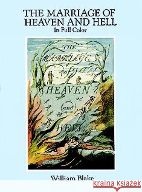 The Marriage of Heaven and Hell: A Facsimile in Full Color William Blake 9780486281223 Dover Publications Inc.