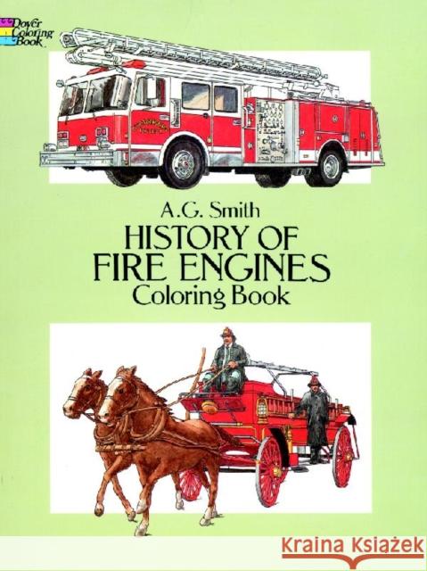 History of Fire Engines Coloring Book A. G. Smith Smith 9780486283692 Dover Publications