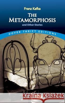 The Metamorphosis and Other Stories Franz Kafka 9780486290300 Dover Publications Inc.