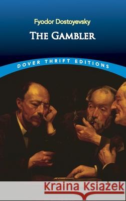 The Gambler Fyodor M. Dostoevsky Fyodor Dostoyevsky 9780486290812 Dover Publications