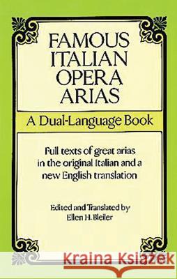 Famous Italian Opera Arias - a Dual-Language Book Ellen H. Bleiler 9780486291581