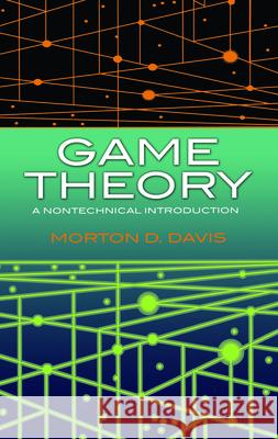 Game Theory: A Nontechnical Introduction Morton D. Davis 9780486296722 Dover Publications