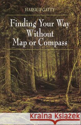 Finding Your Way without Map or Compass Harold Gatty 9780486406138 Dover Publications Inc.