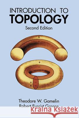 Introduction to Topology: Second Edition Gamelin, Theodore W. 9780486406800 Dover Publications