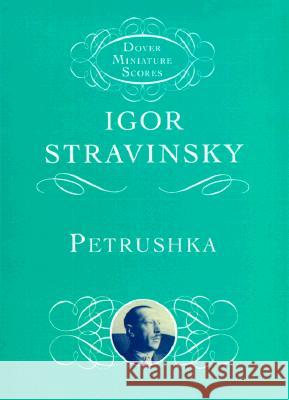 Petrushka Igor Stravinsky 9780486408705 Dover Publications Inc.