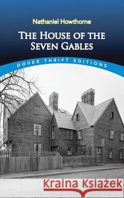 The House of the Seven Gables Nathaniel Hawthorne Hawthorne 9780486408828 Dover Publications