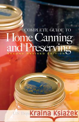 Complete Guide to Home Canning and Preserving U S Dept of Agriculture                  United States 9780486409313 Dover Publications
