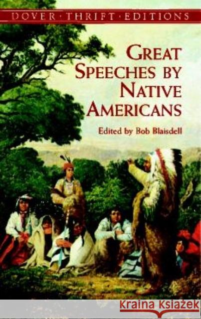 Great Speeches by Native Americans Robert Blaisdell Bob Blaisdell 9780486411224 Dover Publications