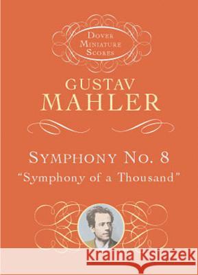 Symphony No.8 'Symphony Of A Thousand': Miniature Score Gustav Mahler 9780486419084 Dover Publications Inc.