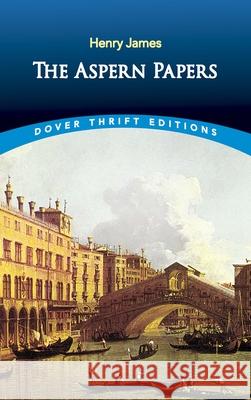 The Aspern Papers Henry James 9780486419220 Dover Publications
