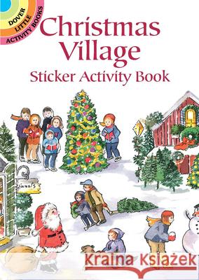 Christmas Village Sticker Activity Book Joan O'Brien 9780486420745 Dover Publications