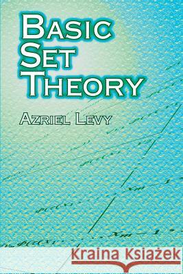 Basic Set Theory Azriel Levy 9780486420790 Dover Publications Inc.
