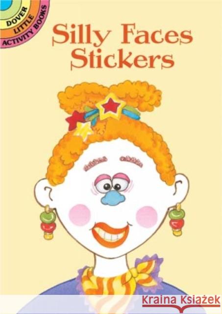 Silly Faces Stickers Cathy Beylon Beylon 9780486423449 Dover Publications