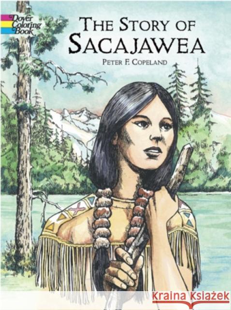 Story of Sacajawea Colouring Book Peter F. Copeland 9780486423746 Dover Publications