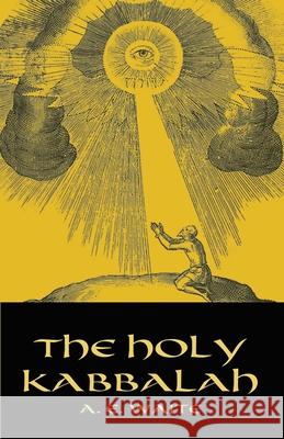 The Holy Kabbalah A. E. Waite Kenneth Rexroth 9780486432229 Dover Publications